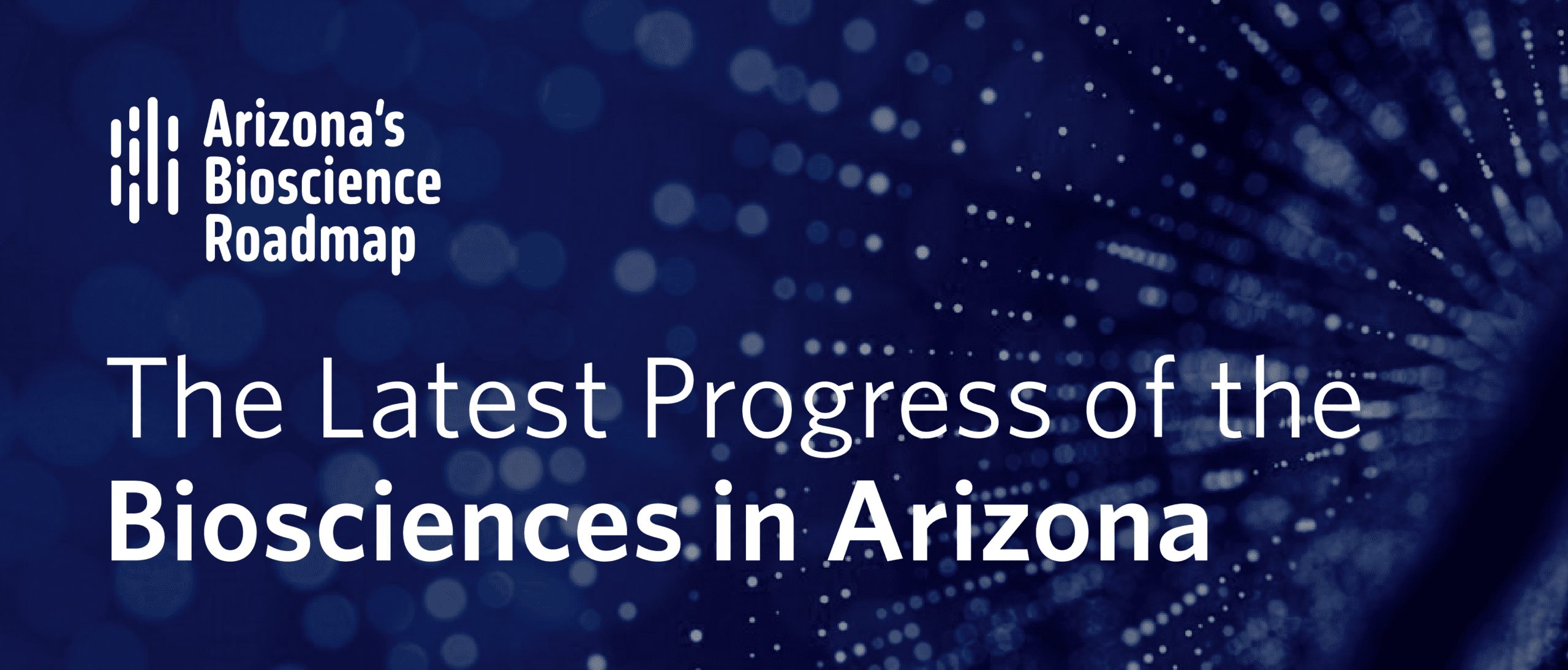Bioscience Roadmap Progress Report event set for April 8 - Flinn Foundation